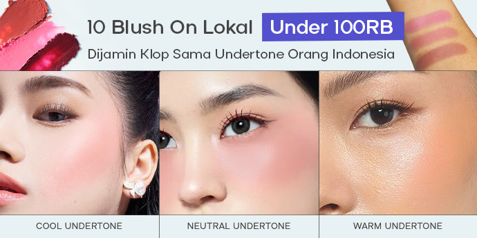 10 Blush On Lokal Under 100RB, Dijamin Klop Sama Undertone Orang Indonesia